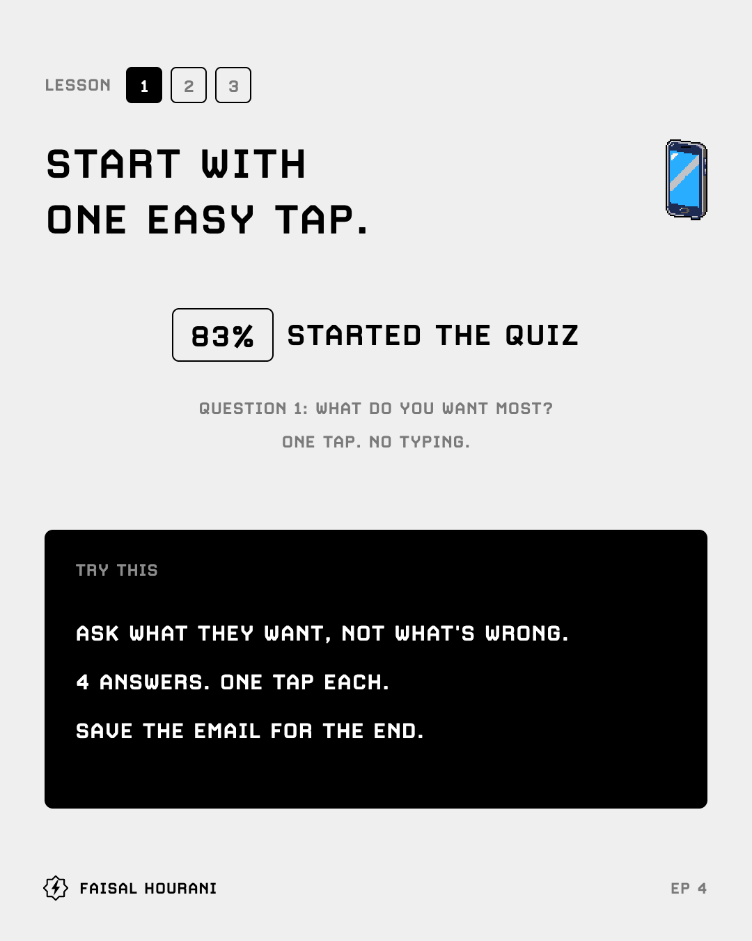 Lesson 1 from episode 4: start with one easy tap