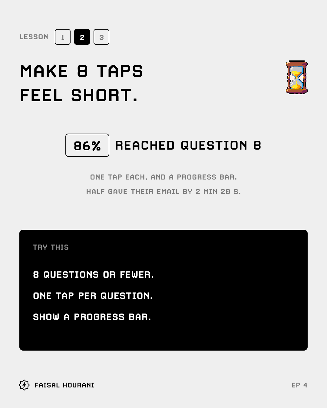 Lesson 2 from episode 4: make 8 taps feel short
